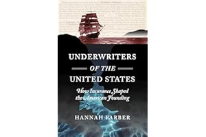 Underwriters of the United States: How Insurance Shaped the American Founding