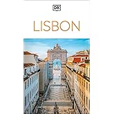 DK Lisbon: Must-See Sights. Culture & History. Detailed Maps & Tours. Covers Alfama, Baixa, Belém, Chiado, & more (Travel Guide)