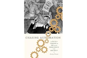 Chasing Automation: The Politics of Technology and Jobs from the Roaring Twenties to the Great Society