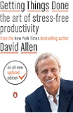 Getting Things Done: The Art of Stress-Free Productivity