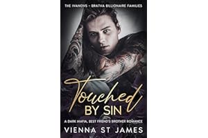 Touched by Sin: A dark mafia, best friend's brother romance (The Ivanovs - Bratva Billionaire Families Book 1)