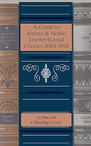Download A Guide to Barnes & Noble Leatherbound Classics 2005-2018 (A One Girl Collecting Guide) (English Edition) PDF