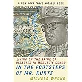 In the Footsteps of Mr. Kurtz: Living on the Brink of Disaster in Mobutu's Congo