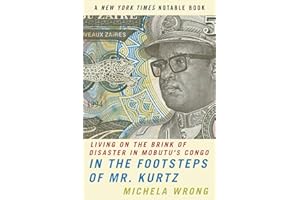 In the Footsteps of Mr. Kurtz: Living on the Brink of Disaster in Mobutu's Congo