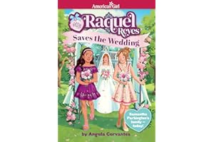 Raquel Reyes Saves the Wedding (Girl of the Year 2026) (American Girl® Girl of the Year™)