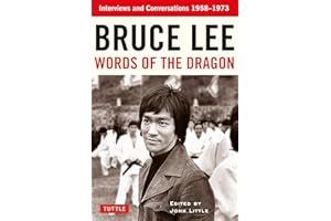 Bruce Lee Words of the Dragon: Interviews and Conversations 1958-1973
