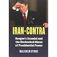 Amazon.com: Iran-Contra: Reagan's Scandal and the Unchecked Abuse of ...