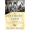 The Framers' Coup: The Making of the United States Constitution