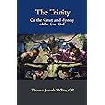 The Trinity: On the Nature and Mystery of the One God (Thomistic Ressourcement Series)