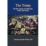 The Trinity: On the Nature and Mystery of the One God (Thomistic Ressourcement Series)