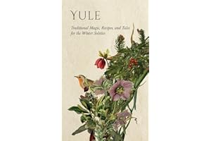 Yule: Traditional Magic, Recipes, and Tales for the Winter Solstice (Wyrd Sabbat Guides)
