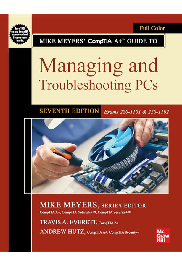 Mike Meyers' CompTIA A+ Guide to Managing and Troubleshooting PCs