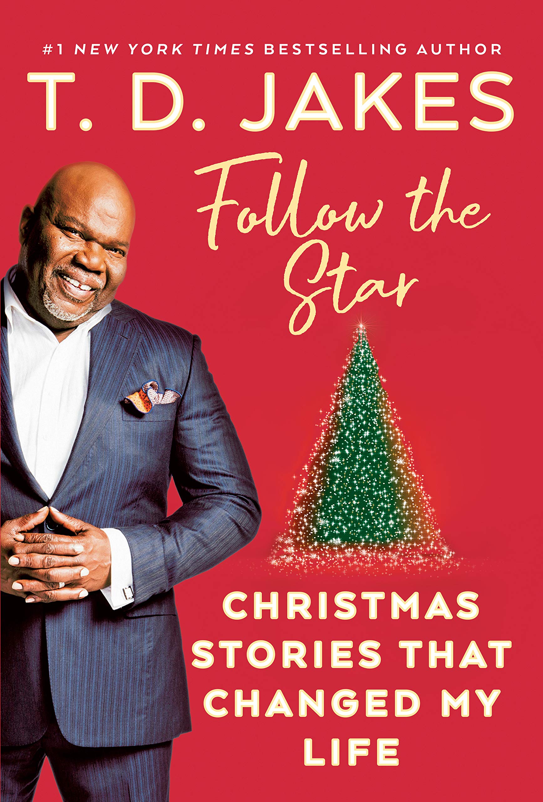Td Jakes Christmas 2022 Follow The Star: Christmas Stories That Changed My Life: Amazon.co.uk: Jakes,  T. D.: 9780399151330: Books