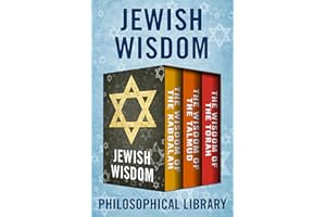 Jewish Wisdom: The Wisdom of the Kabbalah, The Wisdom of the Talmud, and The Wisdom of the Torah