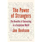 The Power of Strangers: The Benefits of Connecting in a Suspicious World