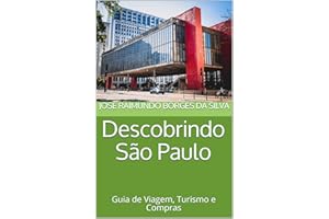 Descobrindo São Paulo: Guia de Viagem, Turismo e Compras (Portuguese Edition)