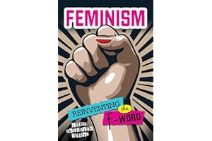 Feminism: Reinventing the F-Word