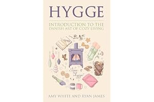 Hygge: Introduction to The Danish Art of Cozy Living