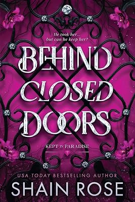 Behind Closed Doors by Shain Rose — Dark Billionaire romance book cover