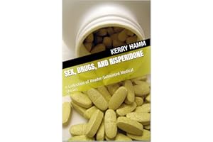 Sex, Drugs, and Risperidone: A Collection of Reader-Submitted Medical Stories