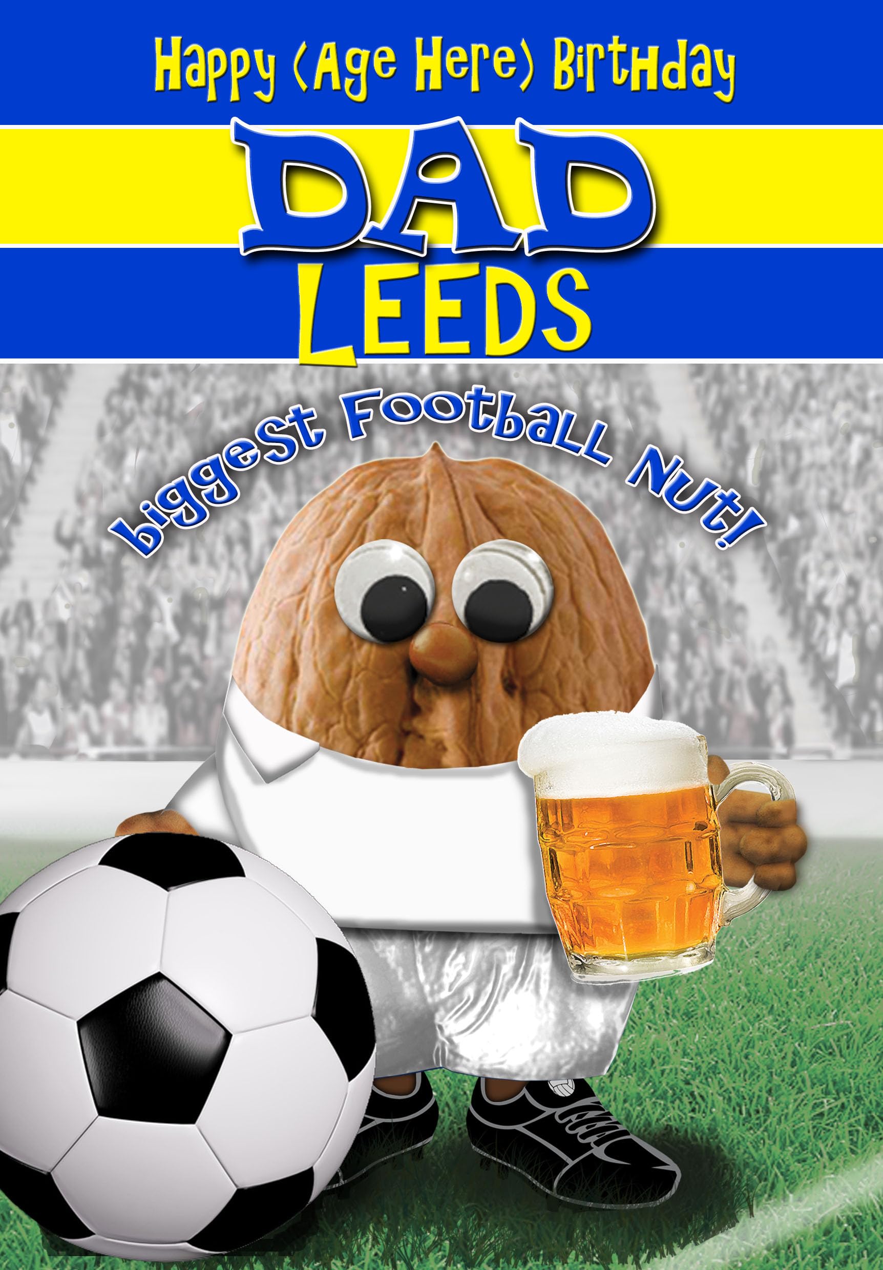 Leeds Birthday Card For Dad - Football Nut - Option to ADD PERSONALISED AGE - POSTED SAME DAY - FULL COLOUR INSIDE