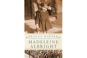 Prague Winter: A Personal Story of Remembrance and War, 1937-1948