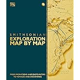 Exploration Map by Map: From Migrations and Encounters to Voyages and Discoveries (DK History Map by Map)