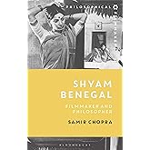 Shyam Benegal: Filmmaker and Philosopher (Philosophical Filmmakers)