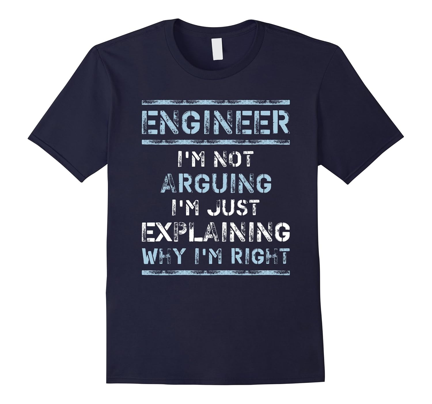 Engineer Shirt Funny I'm Not Arguing Gift Idea For Christmas-ANZ