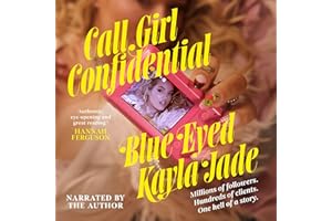 Call Girl Confidential: Millions of followers. Hundreds of clients. One hell of a story.