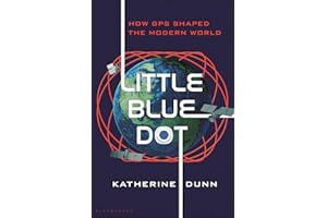 Little Blue Dot: How GPS Shaped the Modern World