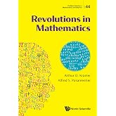Revolutions In Mathematics (Problem Solving in Mathematics and Beyond)