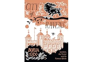 City of Ravens: London, the Tower and its Famous Birds