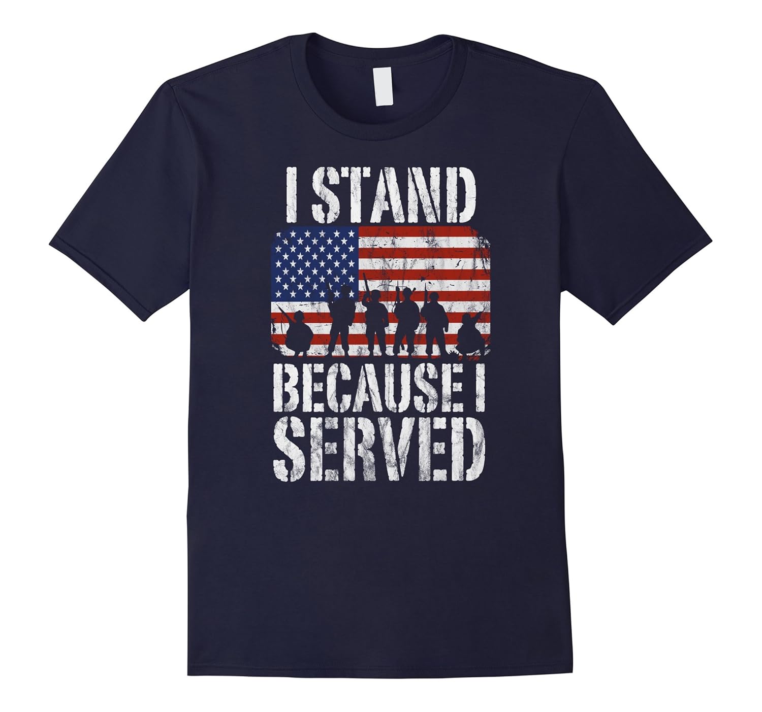 I Stand Because I Served Distressed T-Shirt-ANZ