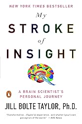 My Stroke of Insight: A Brain Scientist's Personal