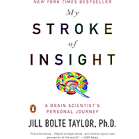 My Stroke of Insight: A Brain Scientist's Personal Journey