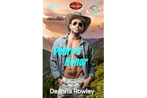 PEDRO’S HONOR: Brotherhood Protectors (Broken Wheel Ranch Book 16)