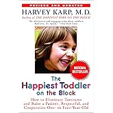 The Happiest Toddler on the Block: How to Eliminate Tantrums and Raise a Patient, Respectful, and Cooperative One- to Four-Year-Old: Revised Edition