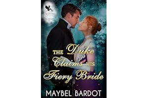 The Duke Claims his Fiery Bride: A Steamy Historical Regency Romance Novel