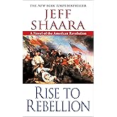 Rise to Rebellion (The American Revolutionary War)