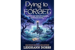 Dying To Forget (Starfall Bay Midlife Magical Mysteries Book 2)