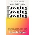 Fawning: Why the Need to Please Makes Us Lose Ourselves--and How to Find Our Way Back