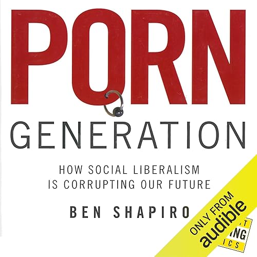 Download Porn Generation: How Social Liberalism Is Corrupting Our Future PDF