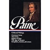Thomas Paine : Collected Writings : Common Sense / The Crisis / Rights of Man / The Age of Reason / Pamphlets, Articles, and