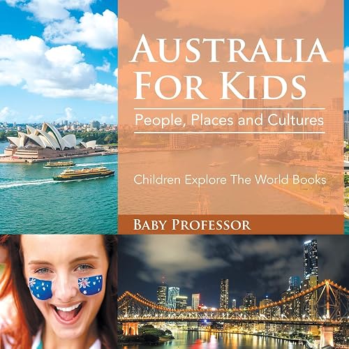 Download Australia For Kids: People, Places and Cultures - Children Explore The World Books PDF