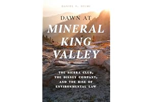 Dawn at Mineral King Valley: The Sierra Club, the Disney Company, and the Rise of Environmental Law