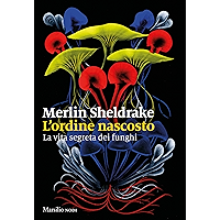 L'ordine nascosto: La vita segreta dei funghi (Italian Edition) book cover
