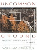 Uncommon Ground: Rethinking the Human Place in Nature