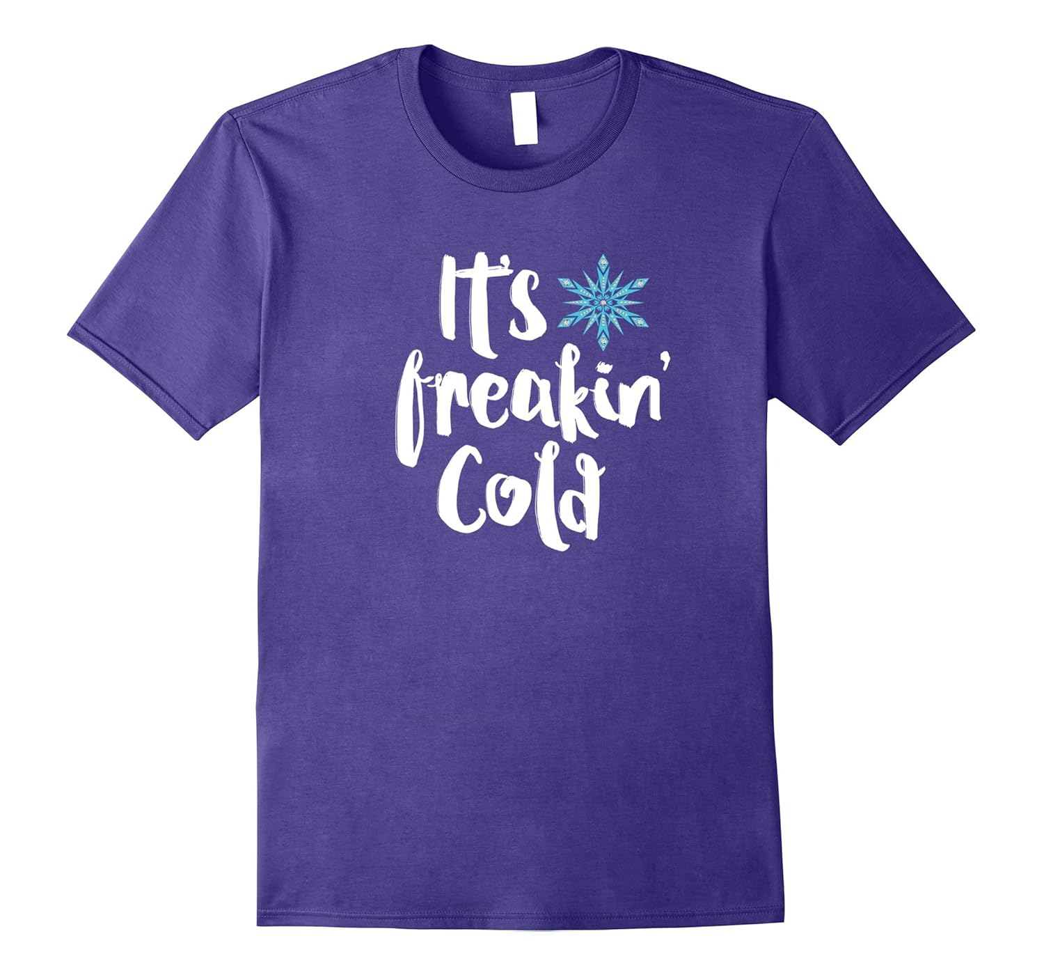 It's Freaking Cold T-Shirt | Always Cold-ANZ