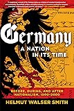 Germany: A Nation in Its Time: Before, During, and